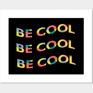 Be Cool colorful Posters and Art